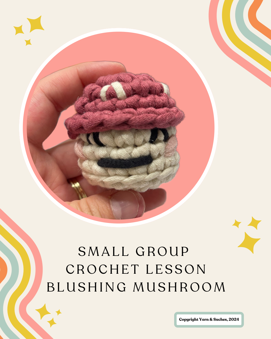 Small Group Crochet Lesson Blushing Mushroom