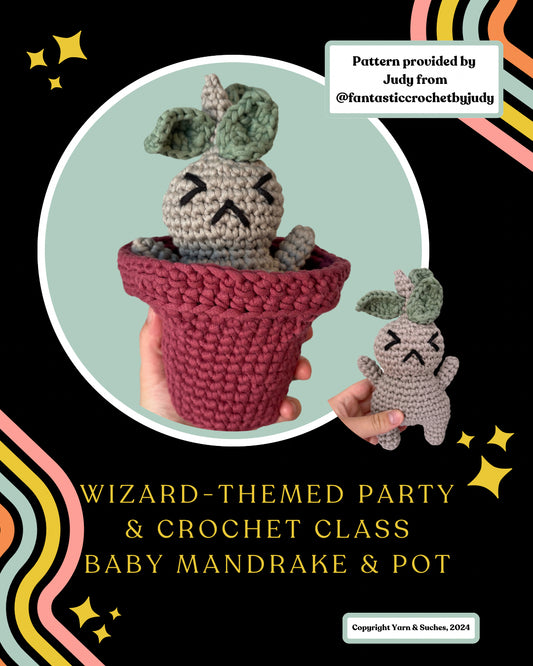 Wizard-themed Party & Crochet Lesson - Baby Mandrake & Pot