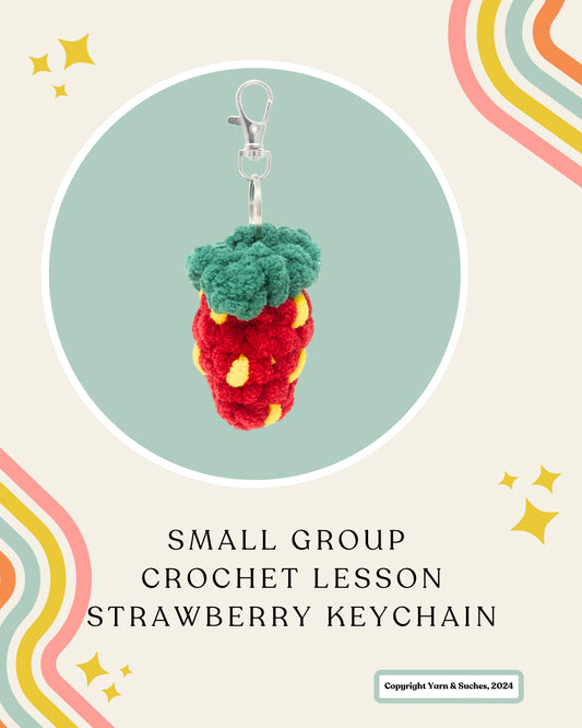 Small Group Crochet Lesson Strawberry Keychain