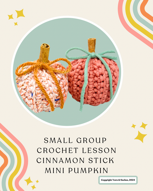 Small Group Crochet Lesson Mini Pumpkin